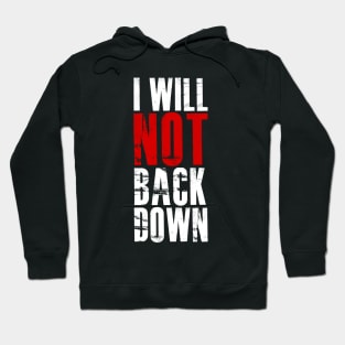 I Will Not Back Down Hoodie